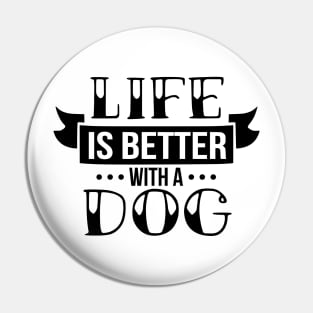 Life is better with a dog - funny dog quotes Pin