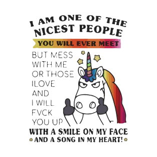 I am one of the nicest people you’ll ever meet Unicorn T-Shirt