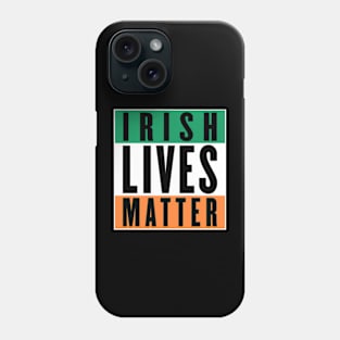 Irish Lives Matter Phone Case