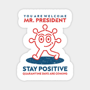 You Are Welcome Mr. President Magnet