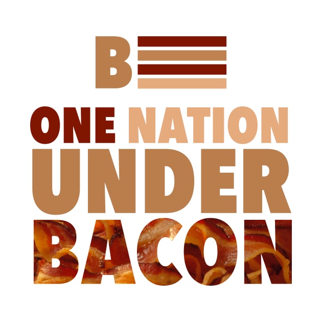 Election 2016 - One Nation Under Bacon by radthreadz