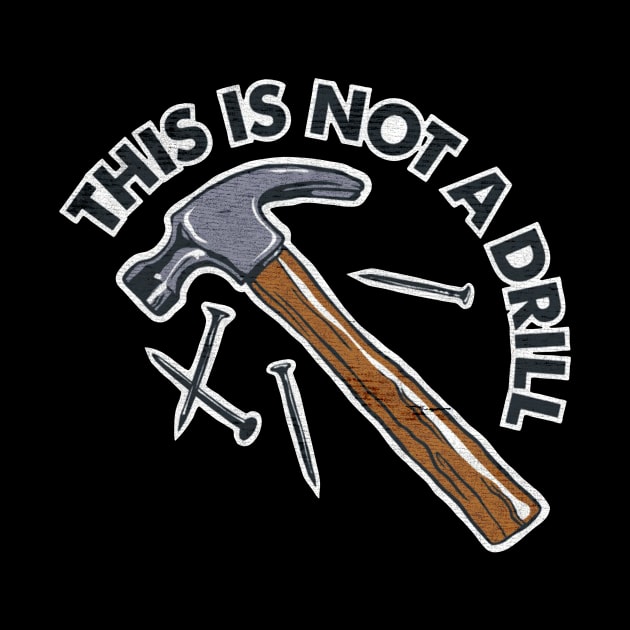 This Is Not a Drill hammer by Punten Slurr