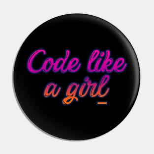 Code like a girl Pin