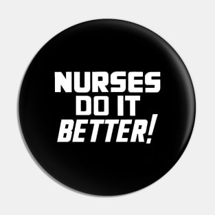 Nurses Do It Better Pin