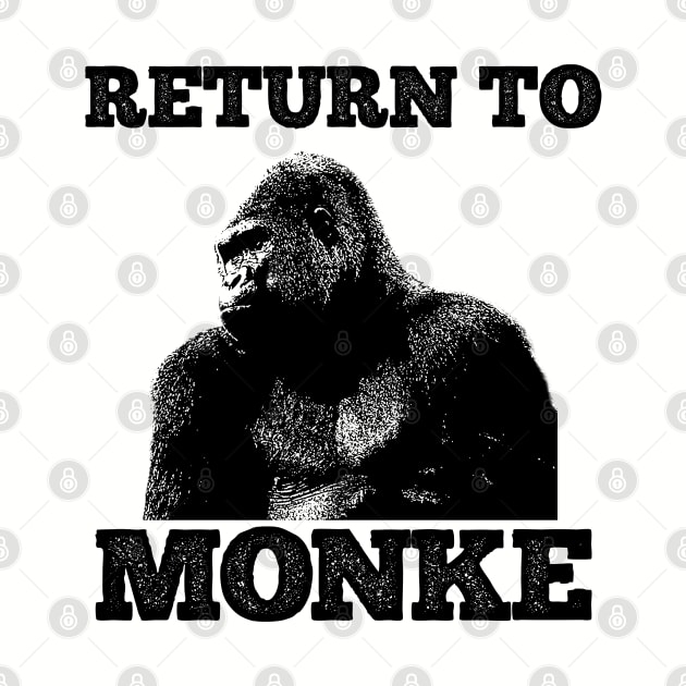 Reject Humanity Return to Monke (Gorilla) by giovanniiiii