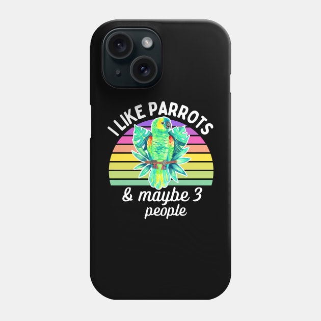 I Like Amazon Parrots and Maybe 3 People Phone Case by IvyLilyArt