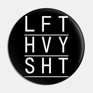 LFT HVY SHT T-Shirt Pin