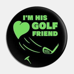 im his golf friend funny golf player golfing design for golf players and golfers Pin