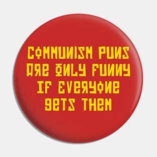 Communism Puns Pin