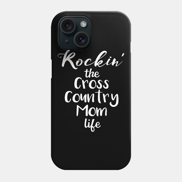 Rockin' the Cross Country Mom Life Funny XC Mother Phone Case by nikkidawn74