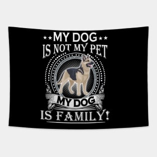 My Dog Is Not My Pet My Dog Is Family Tapestry