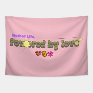 mother life powered by love Tapestry