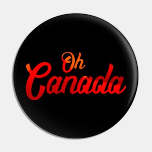 Oh Canada Pin