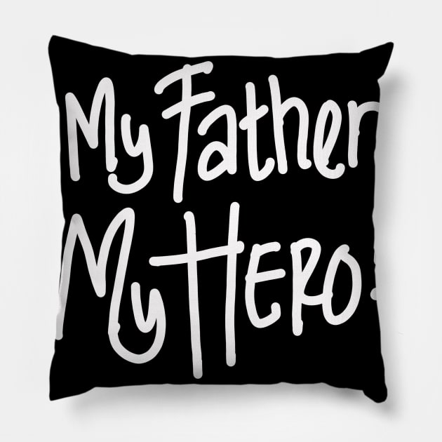 my father my hero Pillow by kating