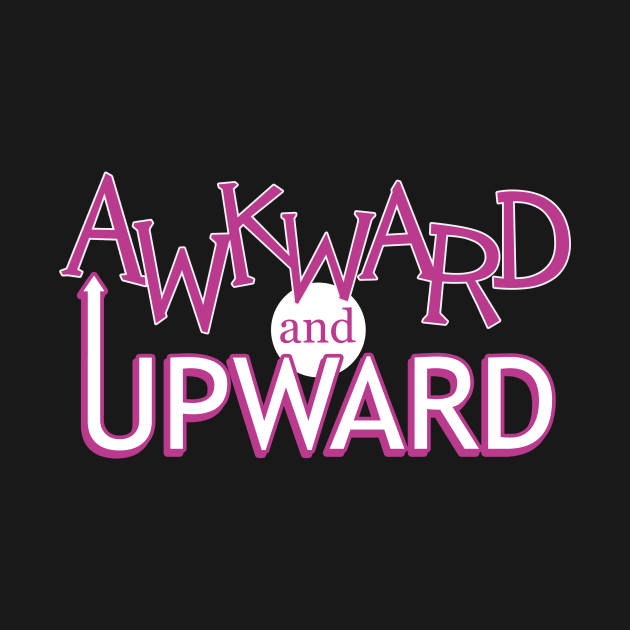 Awkward and Upward (Pink) by andyjhunter