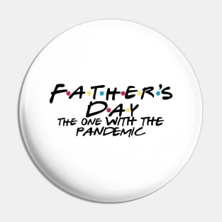 Fathers Day the one with the pandemic Pin