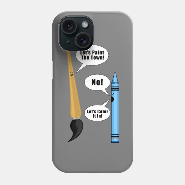 Lets Paint The Town! Phone Case by adamzworld