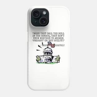 When they call the roll in the Senate... Phone Case