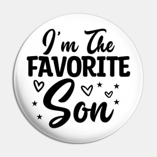 I'm The Favorite Son Pin