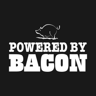 Powered by bacon T-Shirt