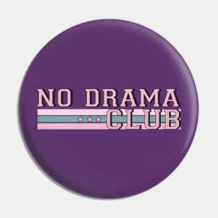 No Drama Club Pin