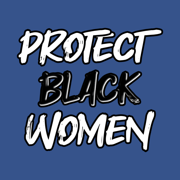 Protect Black Women by Fly Beyond