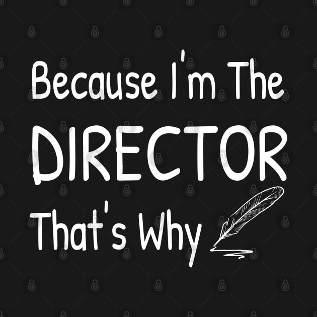 Because I'm The DIRECTOR, That's Why by Islanr