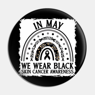 In May We Wear Black Skin Cancer Awareness Pin