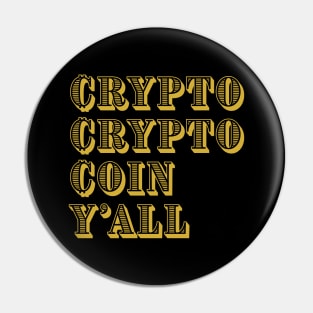 Crypto crypto coin y'all currency| Funny BTC| HODL Cryptocurrency | Crypto Pin