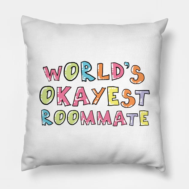 World's Okayest Roommate Gift Idea Pillow by BetterManufaktur