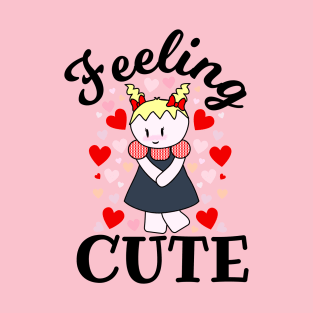 Feeling Cute T-Shirt