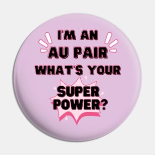 Au pair superpower Pin