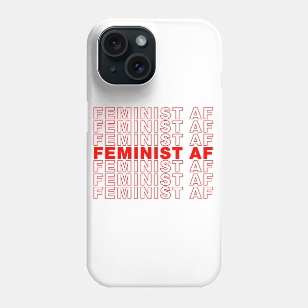 Feminist AF Phone Case by CreativeShirt