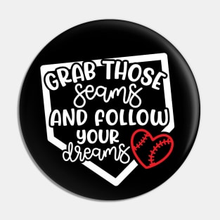 Grab Those Seams and Follow Your Dream Baseball Softball Cute Pin