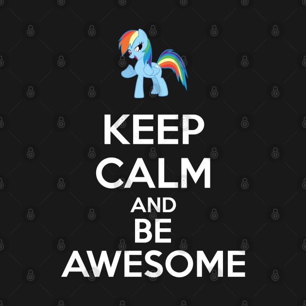 Keep calm and be awesome by Brony Designs