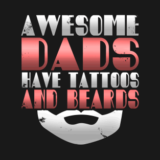 Dads Tattoos And Beards T-Shirt