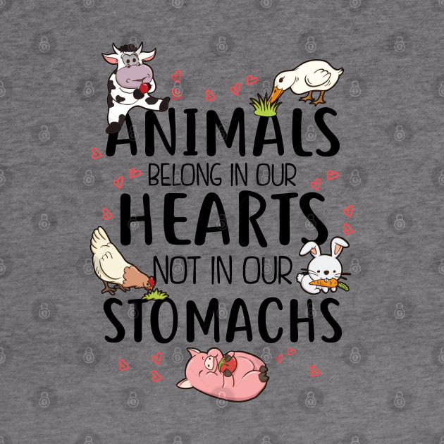 Vegetarian Animals Belong in Our Hearts Not in Our Stomachs Hoodie