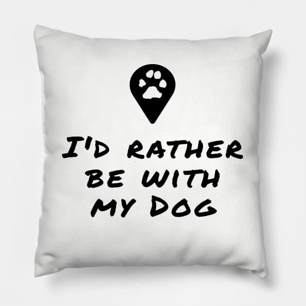 I'd rather be with my dog Pillow by PlanetJoe