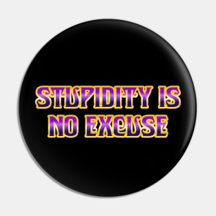 Stupidity Pin