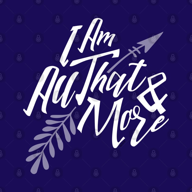 I Am All That & More by Angel Pronger Design Chaser Studio