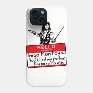 Hello My Name Is Inigo Montoya Phone Case