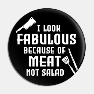 I look fabulous because of meat Pin