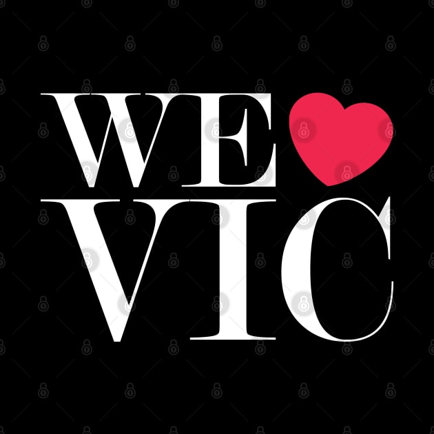 We Love Vic #welovevic by anonopinion