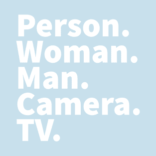 Person Woman Man Camera TV Trump Quote White T-Shirt