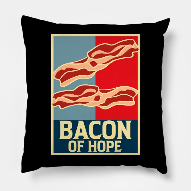 Bacon of Hope | Funny Bacon Lovers Gifts Bacon Strips Foodie Pillow by Proficient Tees