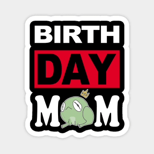 Birth Day Mom Magnet