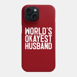 World's Okayest Husband Phone Case