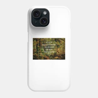 Walk with nature 4 Phone Case