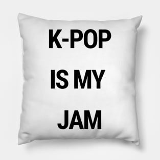 K-Pop is my jam Pillow