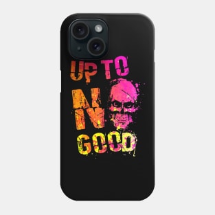 UP TO NO GOOD Phone Case